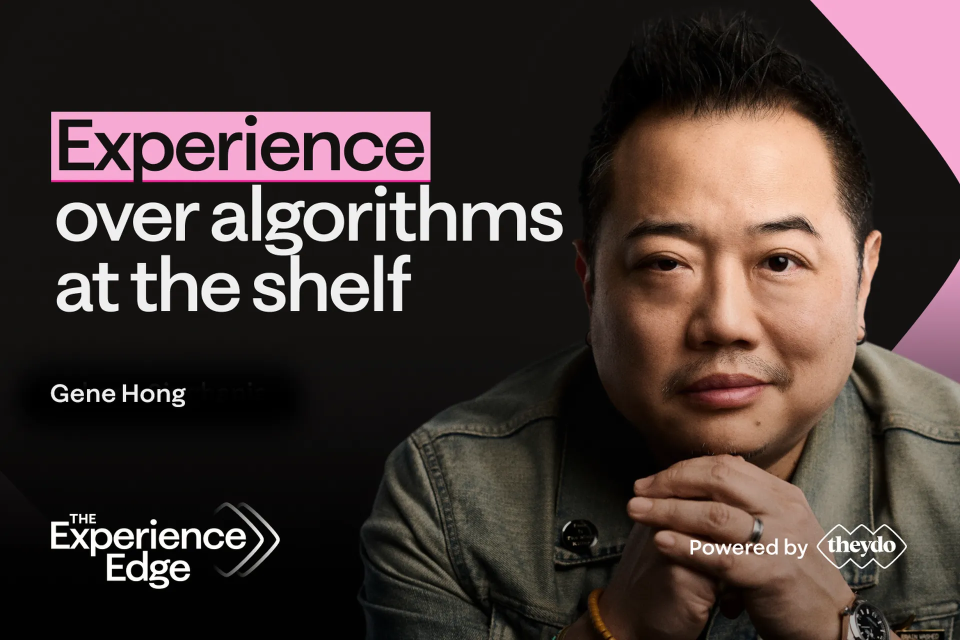 The Experience Edge with Gene Hong